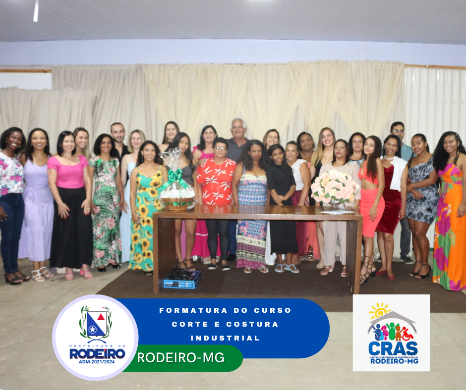 FORMATURA DOS ALUNOS DO CURSO DE CORTE E COSTURA INDUSTRIAL DE RODEIRO