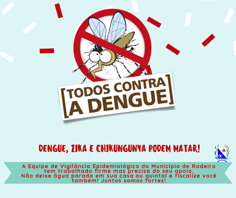 Dengue, Zika e Chikungunya podem matar. Faça a sua parte!